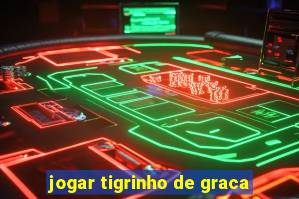 jogar tigrinho de graca